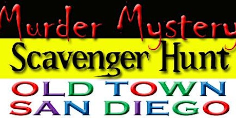 Murder Mystery Scavenger Hunt: Old Town San Diego - 5/18/24