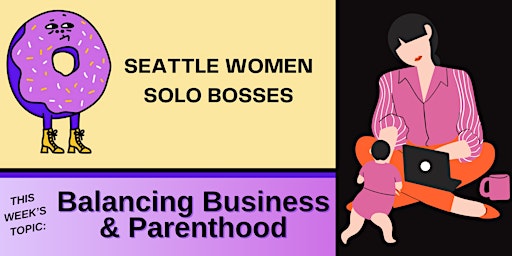 Hauptbild für Group Support Topic: Balancing Business & Parenthood (in person)