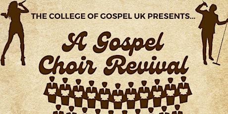 The College of Gospel presents... A Gospel Choir Revival