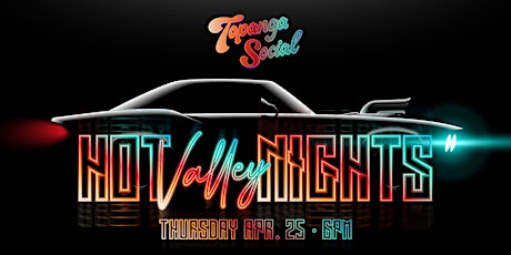 Hot Valley Nights at Topanga Social