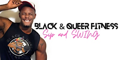 Primaire afbeelding van Black & Queer Fitness Sip & Swing