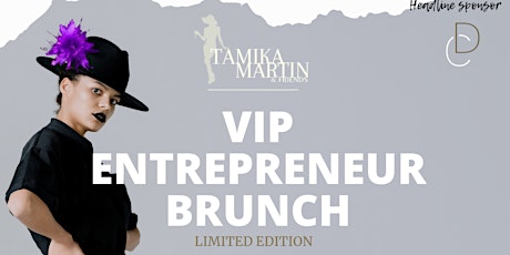 Tamika Martin & Friends VIP Entrepreneur Brunch Limited Edition