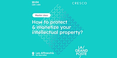 Image principale de How to protect and monetize your intellectual property?
