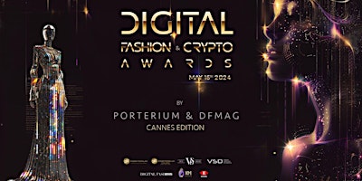 Primaire afbeelding van Digital Fashion &  Crypto Awards by PORTERIUM & DFMag Cannes Edition