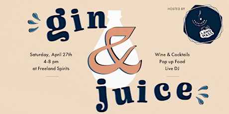 Gin & Juice Celebration!