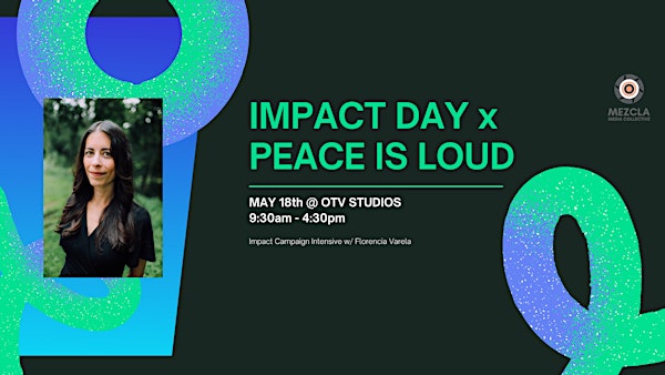 Mezcla Media Collective Presents Impact Day x Peace Is Loud