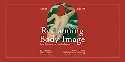 Reclaiming Body Image: From Criticism to Celebration, an embodiment session primary image