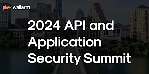 2024 API And Application Security Summit in Austin!  primärbild