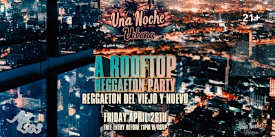 Image principale de UNA NOCHE URBANA-A ROOFTOP REGGAETON  PARTY IN LA | 21+