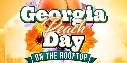 Primaire afbeelding van Georgia Peach Day on The Rooftop/HYATT HOUSE AUGUSTA GEORGIA