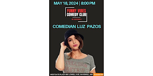 Luz Pazos - Funny Vibes Comedy Club - May 18th
