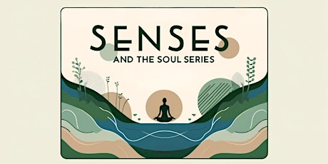 Senses and the Soul: reduce stress and anxiety while increasing resilience