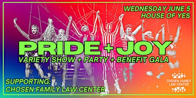 Primaire afbeelding van PRIDE + JOY : Variety Show & Gala! **benefit for Chosen Family Law Center**