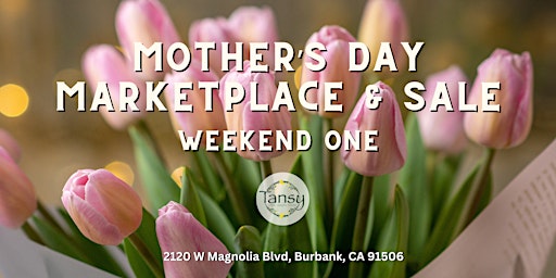 Imagem principal do evento Tansy's Mother's Day Marketplace & Sale: Weekend One!