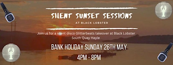 Silent Sunset Sessions @ Black Lobster, South Quay, Hayle