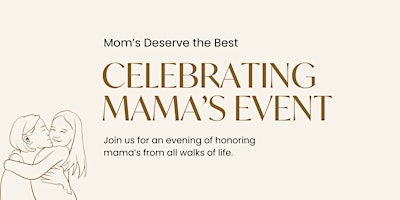 Hauptbild für Celebrating Mama's Event