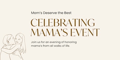 Imagem principal do evento Celebrating Mama's Event