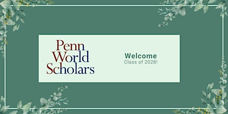 Penn World Scholars Class of 2028 Virtual Welcome and Information Session