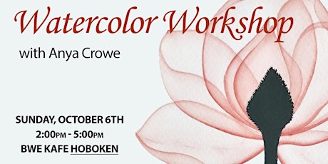 Watercolor Workshop - Transparent Magnolia. Hoboken, NJ. primary image