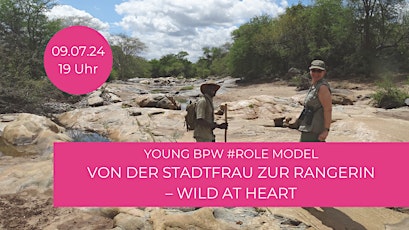 Young BPW #rolemodel -  Von der Stadtfrau zur Rangerin – Wild at heart primary image
