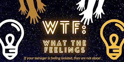 Primaire afbeelding van Solutions of Change: W.T.F.  ( What the Feelings) Youth Support Group