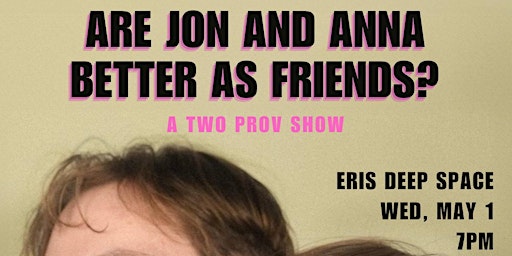 Imagem principal do evento Are Jon and Anna Better as Friends?