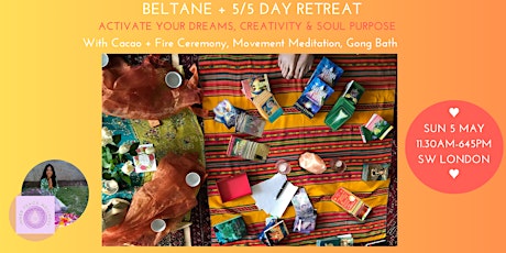 Beltane Retreat with Cacao + Fire Ceremony: Activate your Dreams + Purpose