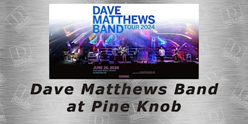 Imagem principal do evento Shuttle Bus to See Dave Matthews Band at Pine Knob Music Theatre