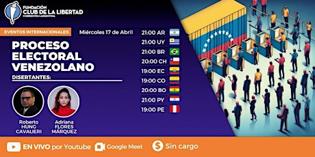 CLUB DE LA LIBERTAD-EVENTOS INTERNACIONALES-PROCESO ELECTORAL VENEZOLANO