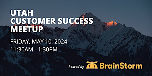 Hauptbild für Utah Customer Success Networking Lunch - May 2024