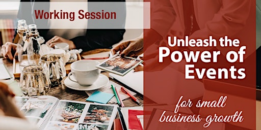 Imagem principal de Unleash the Power of Events for Small Business Growth - Working Session