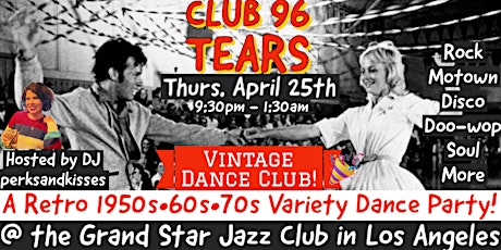 1950s•60s•70s Retro / Oldies Dance Party @ Club 96 Tears •DJ perksandkisses