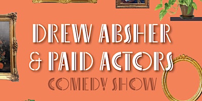 Immagine principale di Drew Absher and Paid Actors: Stand Up Comedy at Seasons Coffee 
