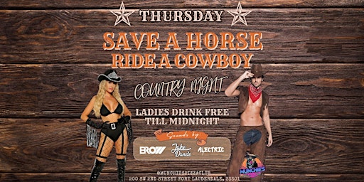 Immagine principale di 4/25  SAVE A HORSE RIDE A COWBOY @ MUNCHIE'S FORT LAUDERDALE 