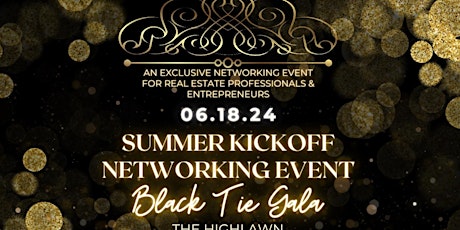 SUMMER KICKOFF BLACK TIE  NETWORKING EVENT