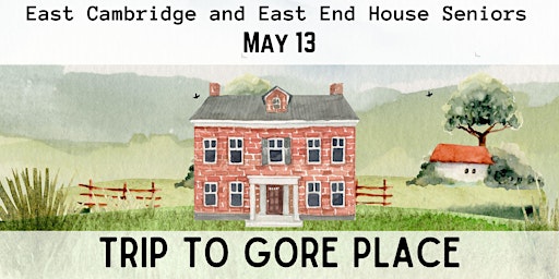 Image principale de East End House Senior Trip to Gore Place
