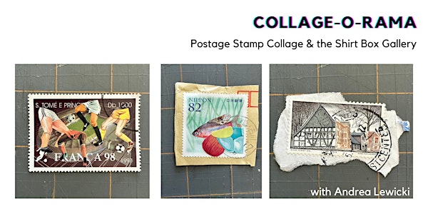 Postage Stamp Collage & the Shirt Box Gallery with Andrea Lewicki
