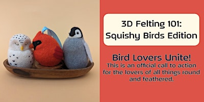 Imagem principal do evento 3D Felting 101: Squishy Birds Edition