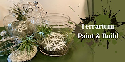 Hauptbild für Terrarium Paint and Build