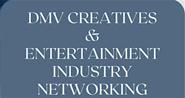 Spring 2024 DMV Creatives Industry Networking Mixer primary image