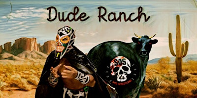 Primaire afbeelding van SOS Pro Wrestling - Dude Ranch