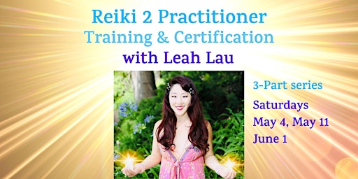 Imagen principal de Reiki Level 2  Practitioner Training & Certification with Leah Lau