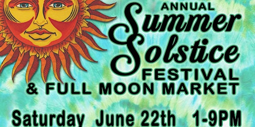 Primaire afbeelding van Annual Summer Solstice Festival & Full Moon Market