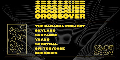 Crossover pres. TCP, Skylark, Sustance, YAANO, Spectral & switch/case