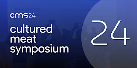 Cultured Meat Symposium 2024