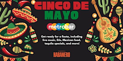 Primaire afbeelding van Cinco de Mayo Celebration at metrobar