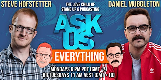 Primaire afbeelding van Ask Us Everything (With Steve Hofstetter and Daniel Muggleton)