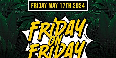 Hauptbild für FRIDAY ON FRIDAY  ”FT” FRIDAYY, S.N.E, OSWALD, TONYMIX, RARA LAKAY