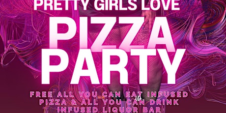 Pretty girls love pizza Party