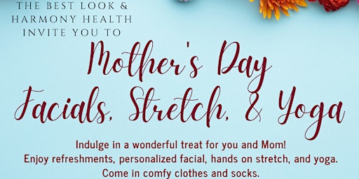 Imagem principal do evento Mother's Day: Facials, Stretch & Yoga for you and Mom!